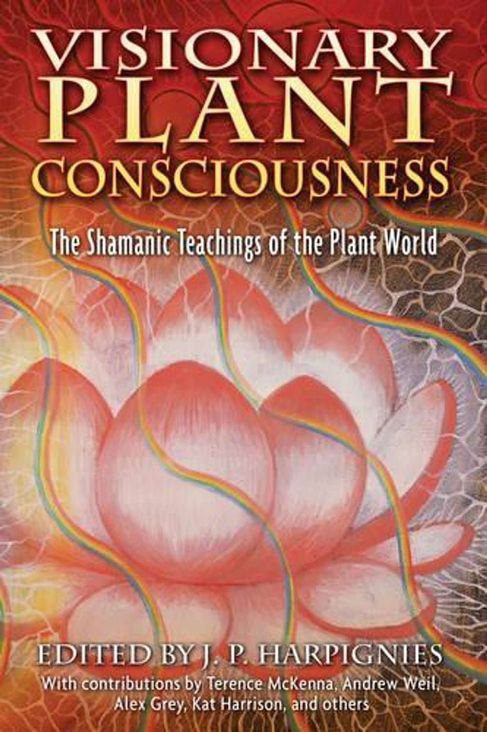 Visionary Plant Consciousness by J.P. Harpignies - ISBN: 9781594771477