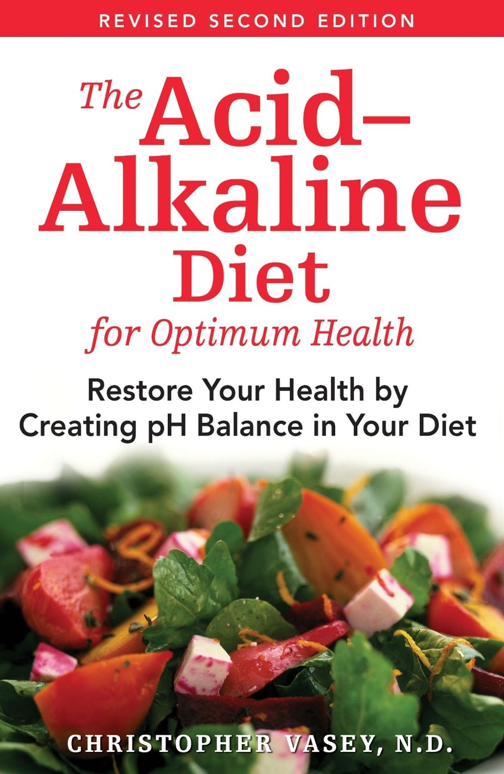The Acid-Alkaline Diet for Optimum Health by Christopher Vasey - ISBN: 9781594771545