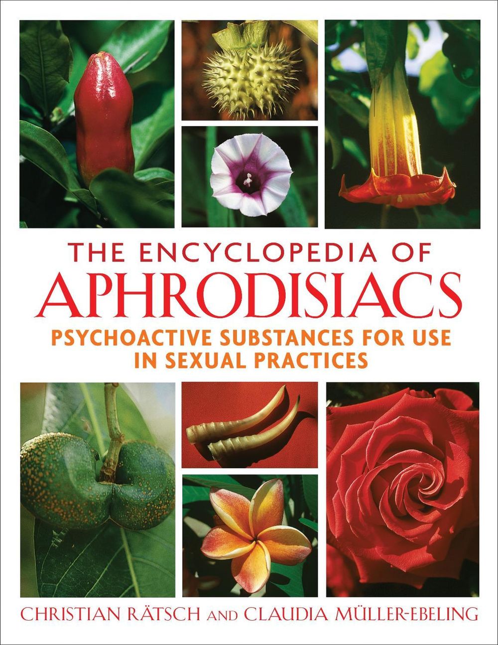 The Encyclopedia of Aphrodisiacs by Christian Ratsch - ISBN: 9781594771699