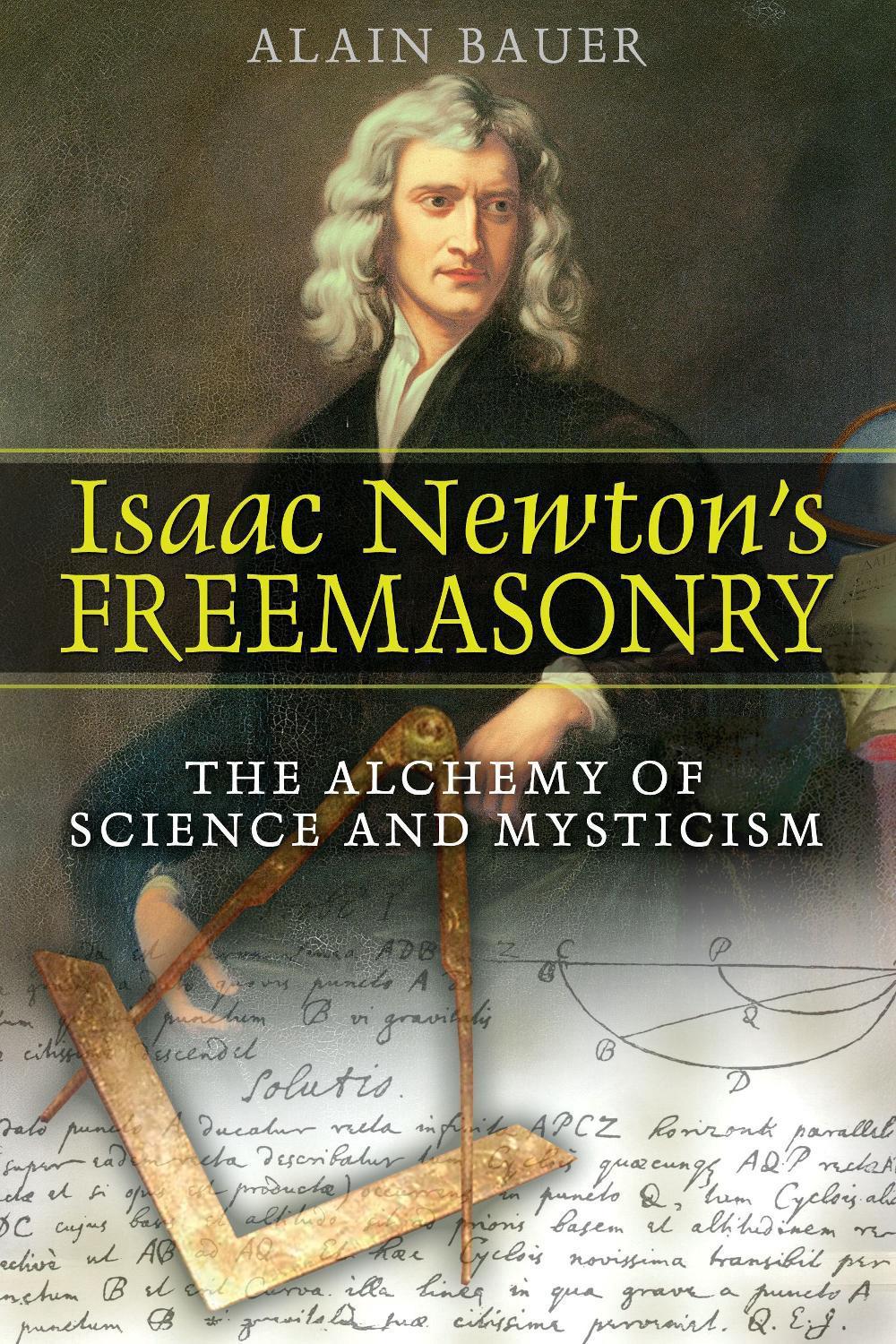 Isaac Newton's Freemasonry by Alain Bauer - ISBN: 9781594771729