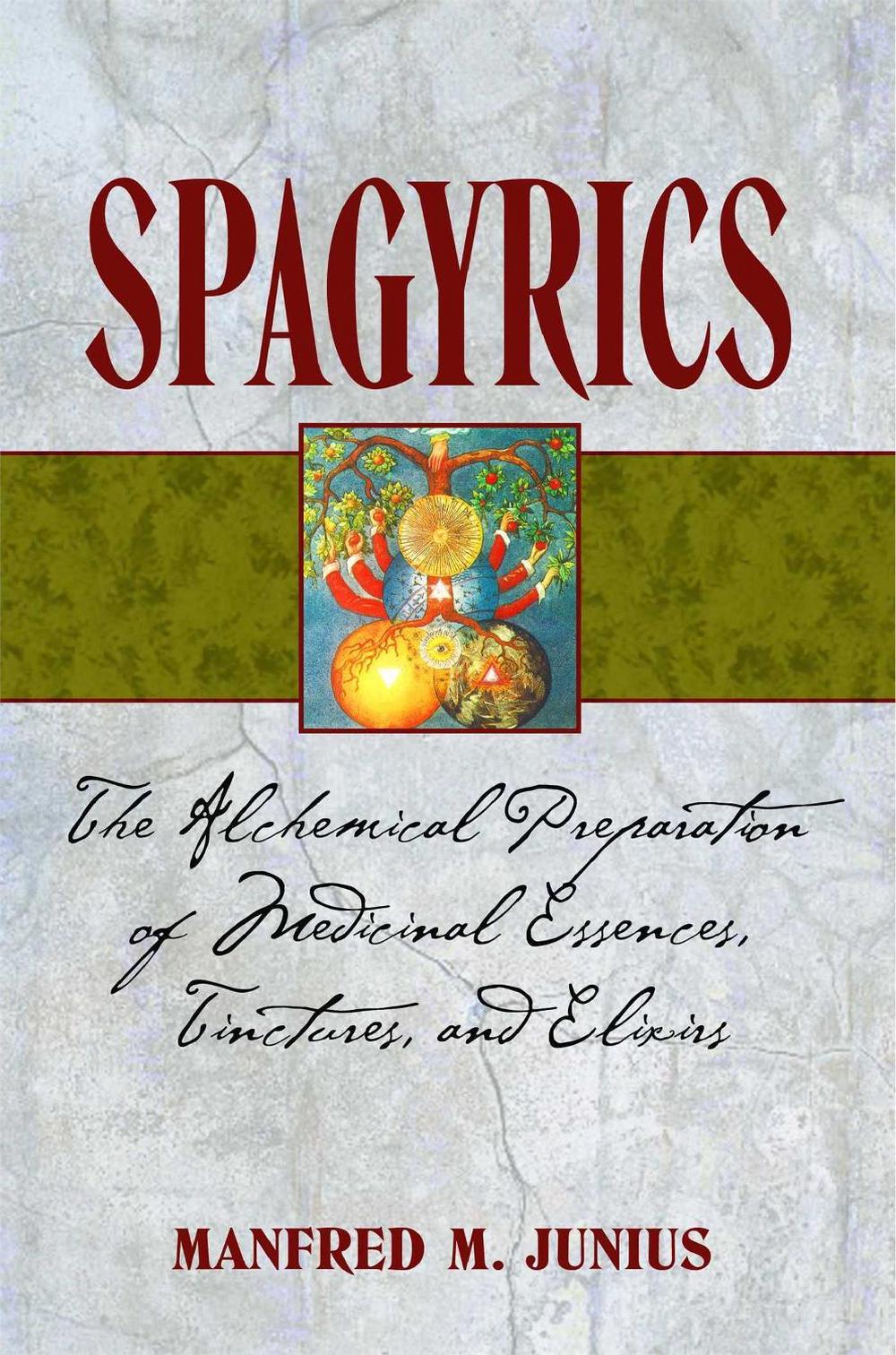 Spagyrics by Manfred M. Junius - ISBN: 9781594771798