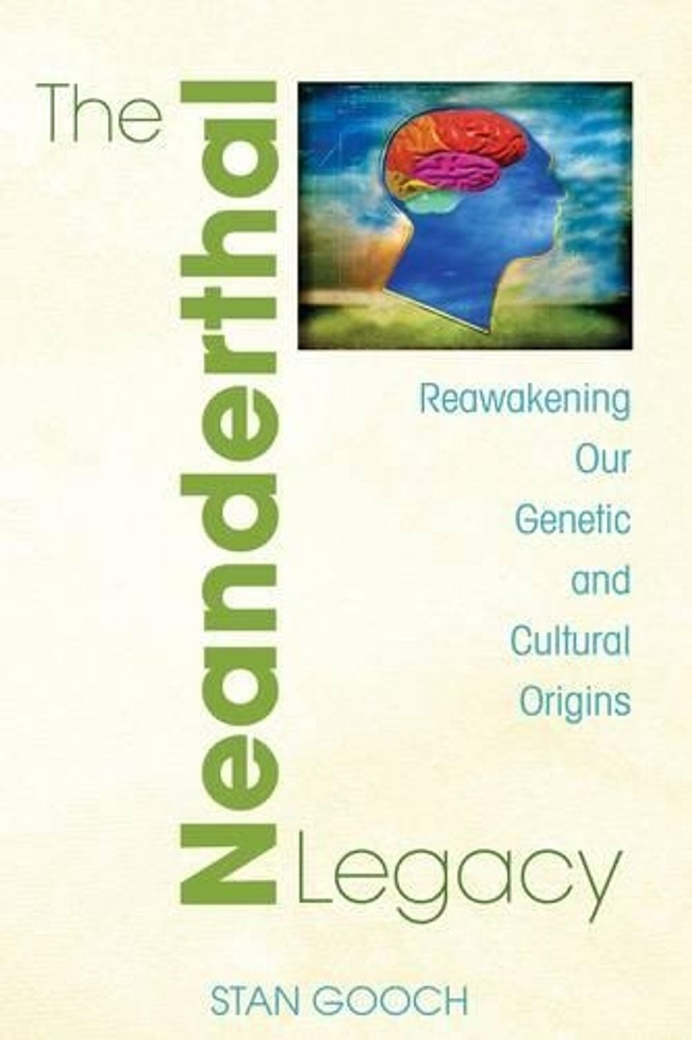 Neanderthal Legacy by Stan Gooch - ISBN: 9781594771859