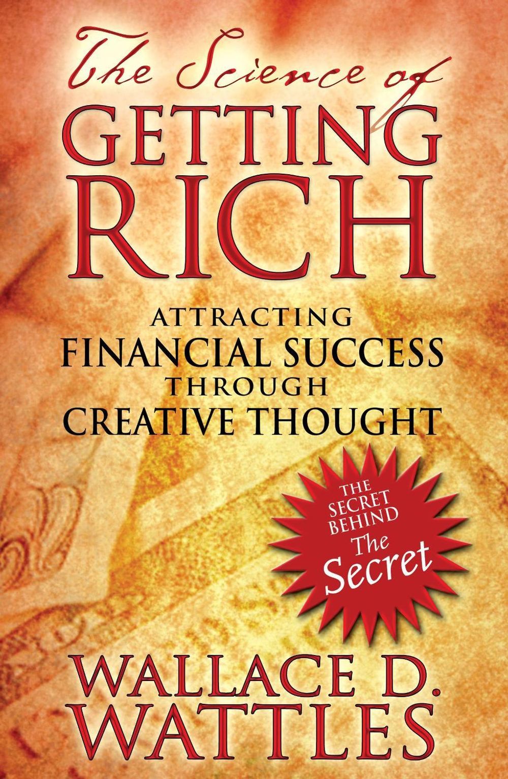 The Science of Getting Rich: Attracting Financial Success Through Creative Thought by Wallace D. Wattles - ISBN: 9781594772092