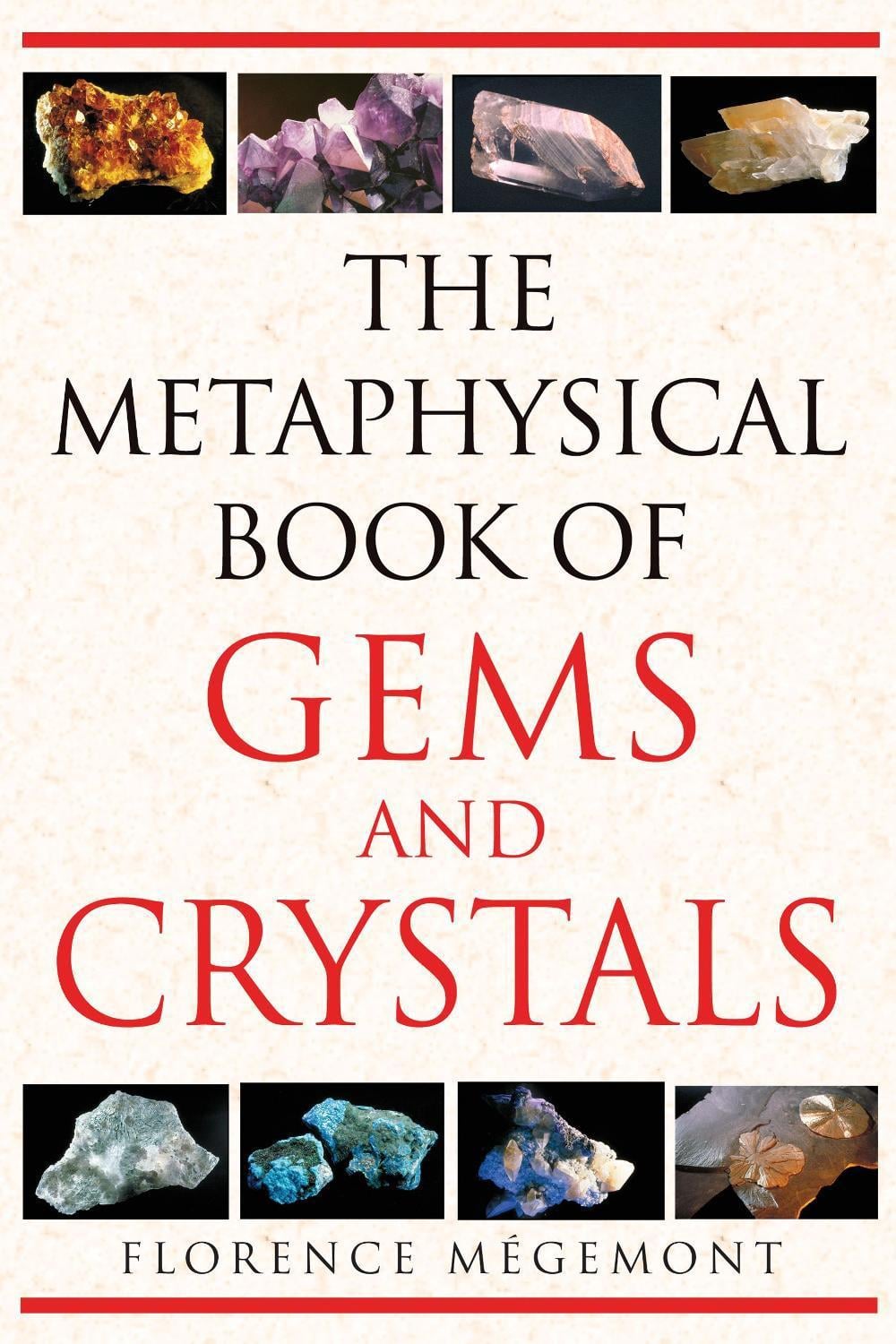 The Metaphysical Book of Gems and Crystals by Florence Mégemont - ISBN: 9781594772146