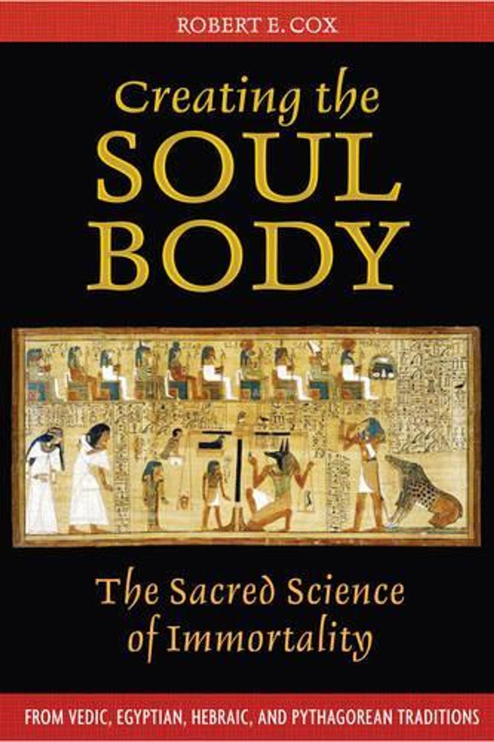 Creating the Soul Body by Robert Cox - ISBN: 9781594772214