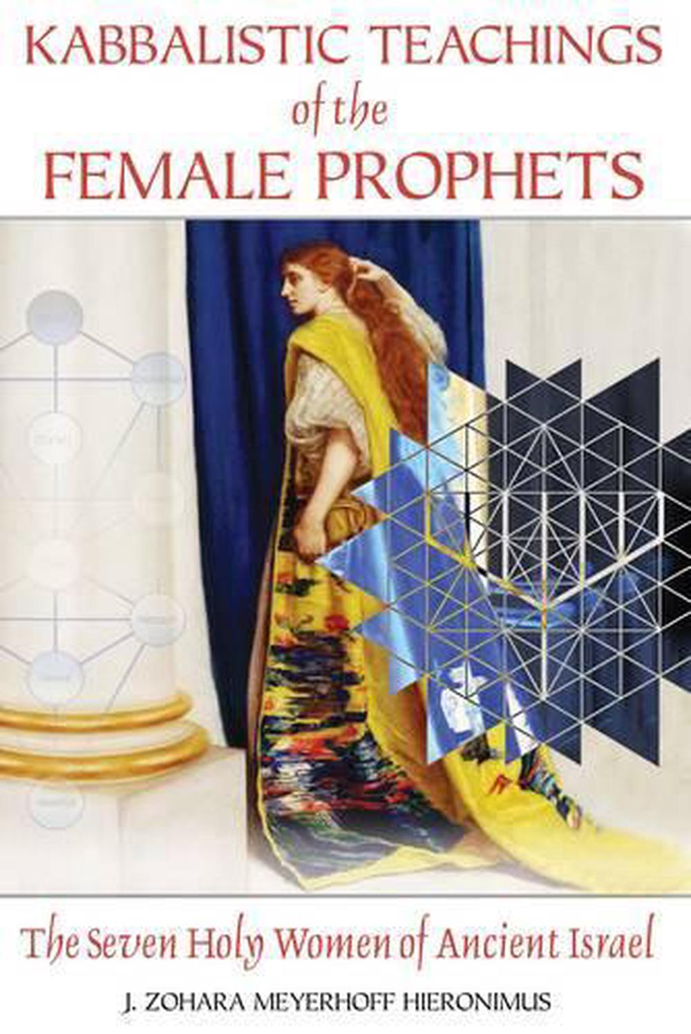 Kabbalistic Teachings of the Female Prophets, 9781594772276