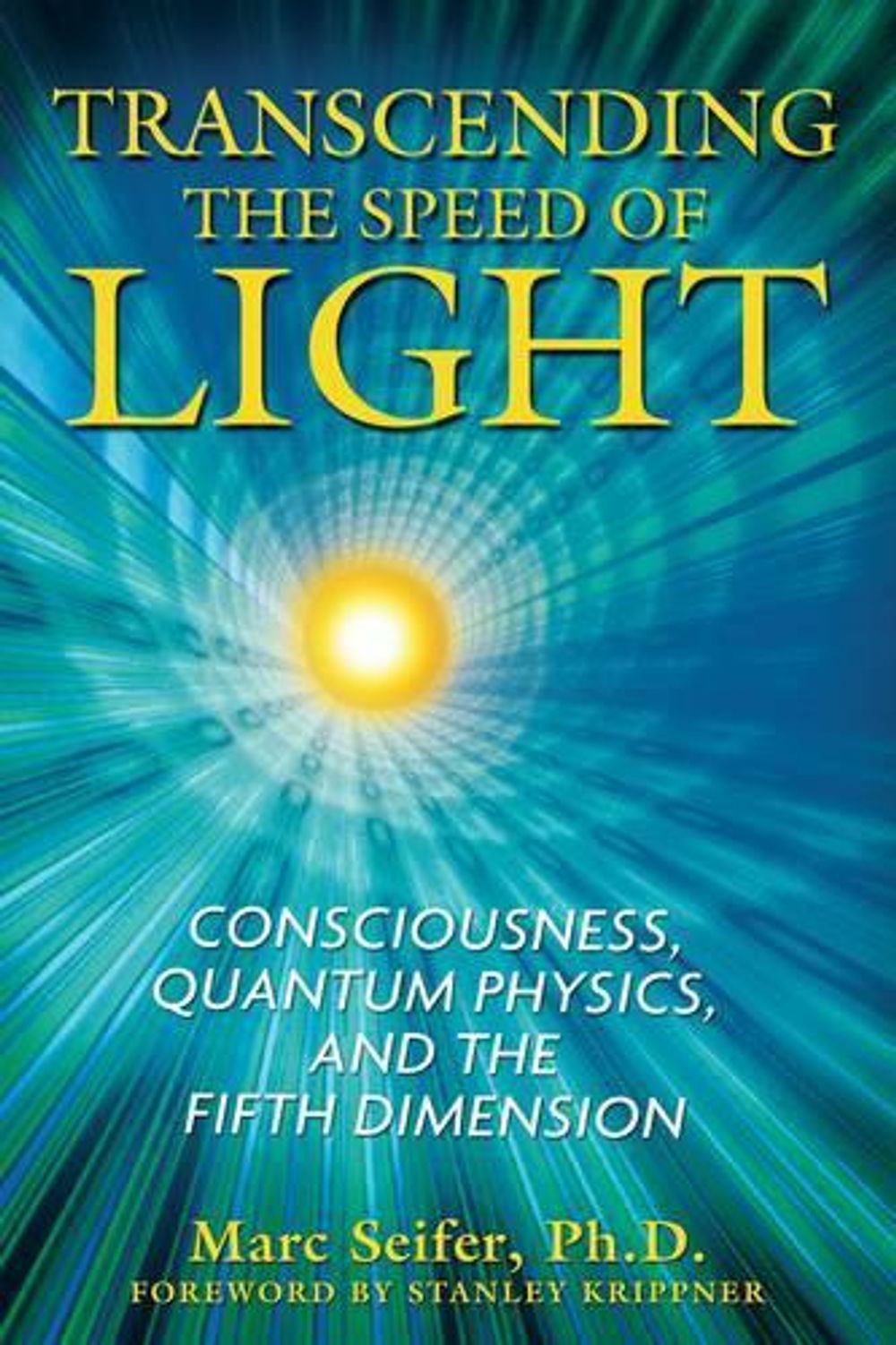 Transcending the Speed of Light by Marc Seifer - ISBN: 9781594772290