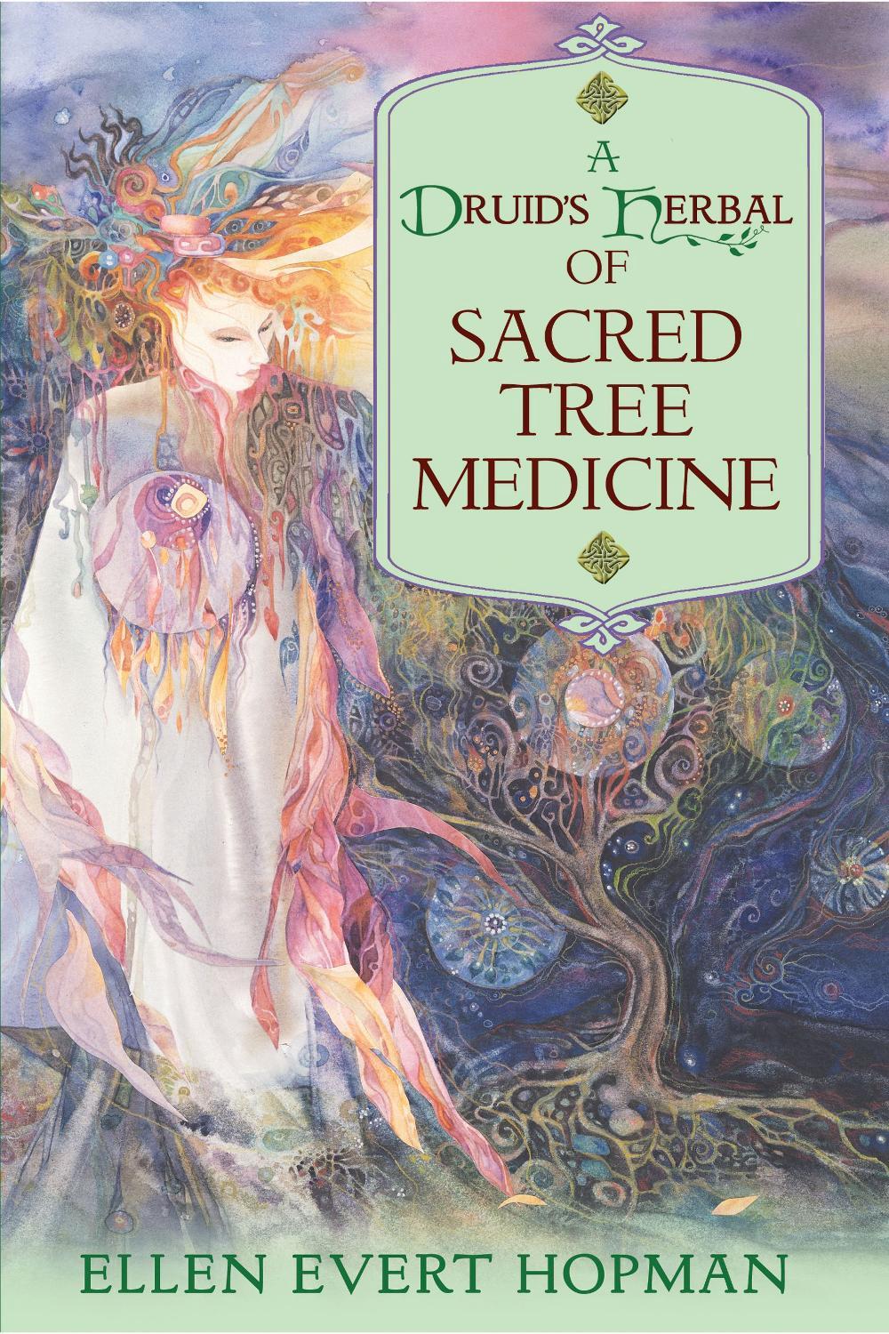 A Druid's Herbal of Sacred Tree Medicine by Ellen Evert Hopman - ISBN: 9781594772306
