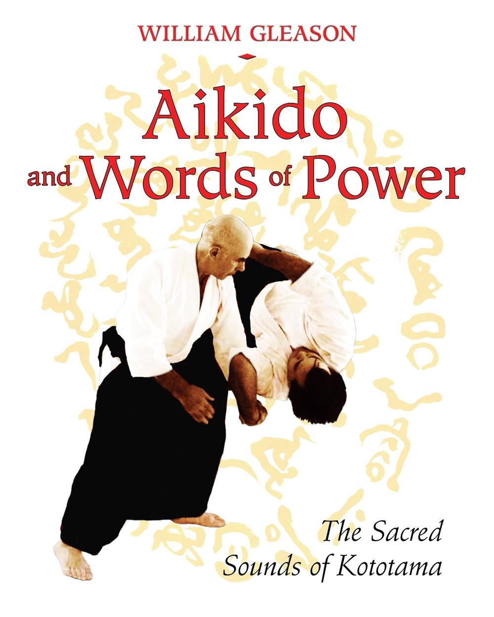 Aikido and Words of Power by William Gleason - ISBN: 9781594772450