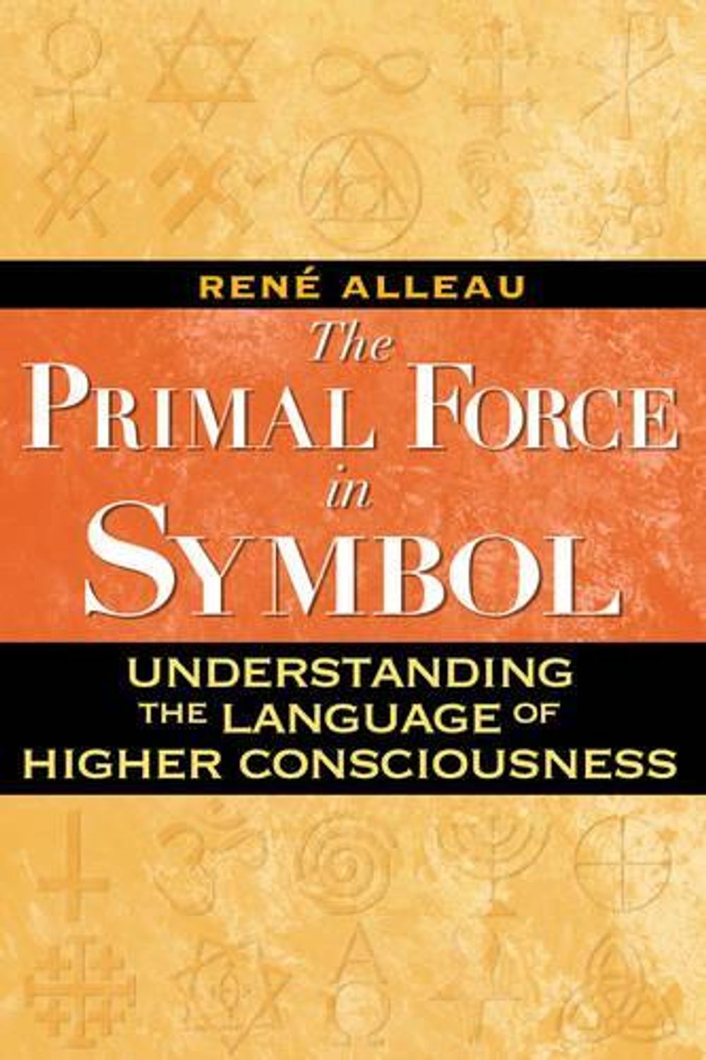 Primal Force in Symbol by Rene Alleau - ISBN: 9781594772498