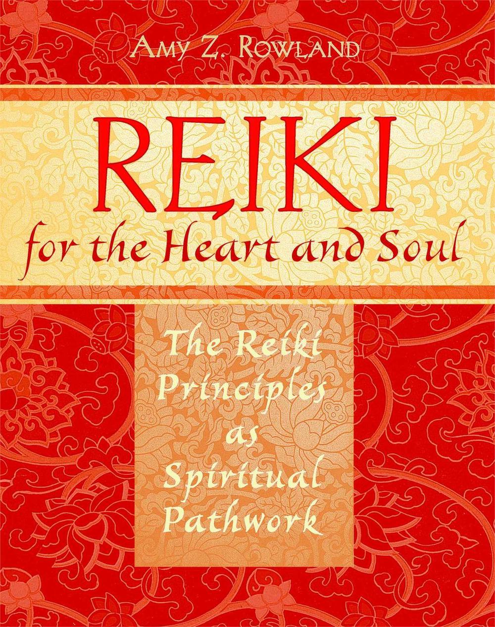 Reiki for the Heart and Soul by Amy Z. Rowland - ISBN: 9781594772528