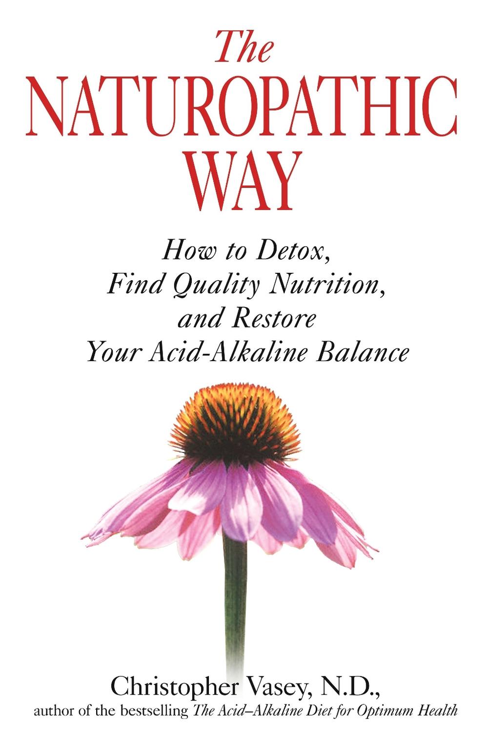 The Naturopathic Way by Christopher Vasey - ISBN: 9781594772603