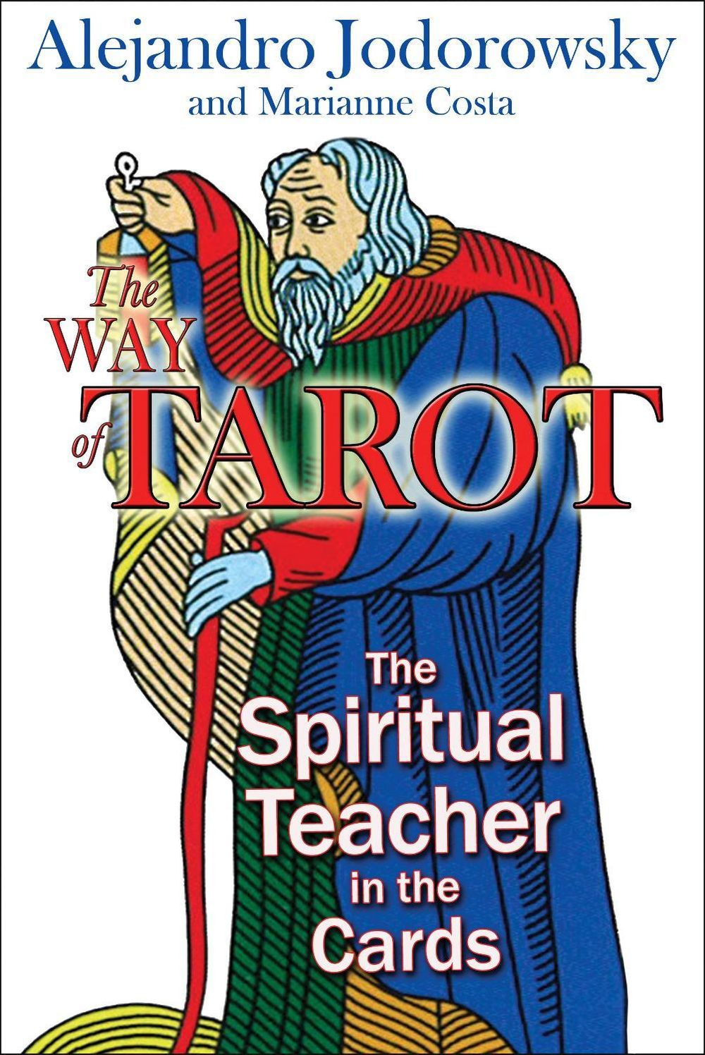 The Way of Tarot by Alejandro Jodorowsky - ISBN: 9781594772634