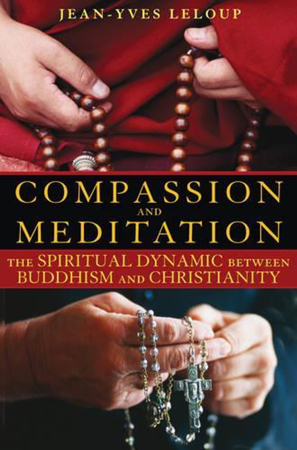 Compassion and Meditation by Jean-Yves Leloup - ISBN: 9781594772771