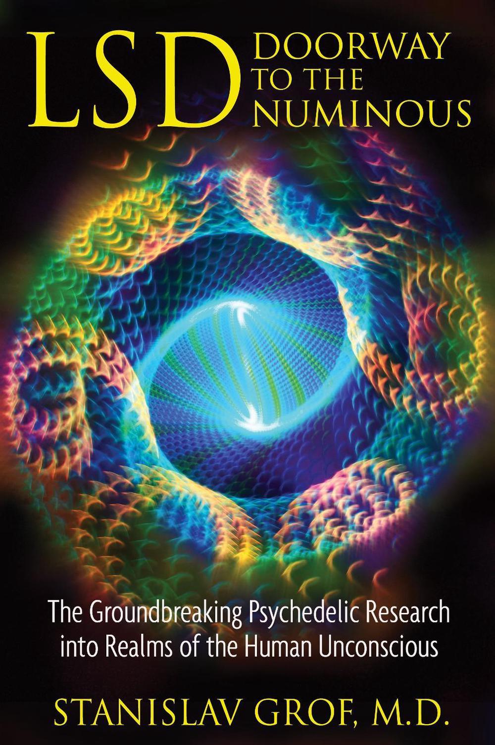 LSD: Doorway to the Numinous by Stanislav Grof - ISBN: 9781594772825