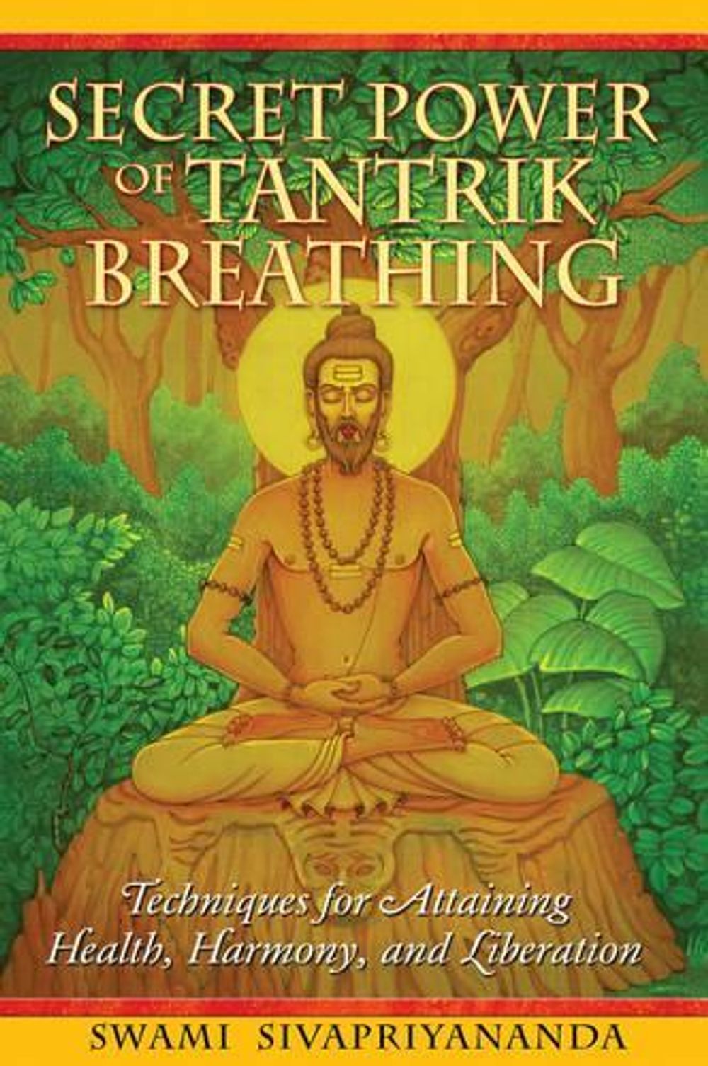 Secret Power of Tantrik Breathing by Swami Sivapriyananda - ISBN: 9781594772894