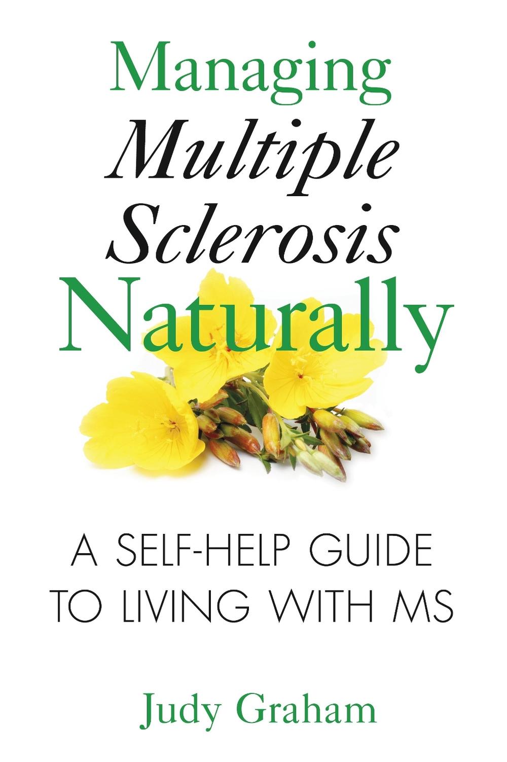 Managing Multiple Sclerosis Naturally by Judy Graham - ISBN: 9781594772900