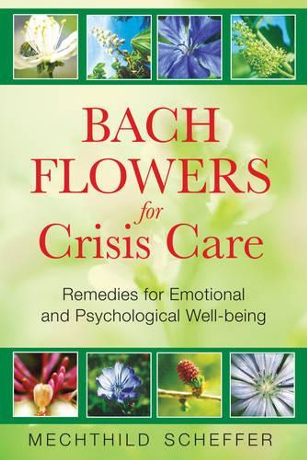 Bach Flowers for Crisis Care by Mechthild Scheffer - ISBN: 9781594772962