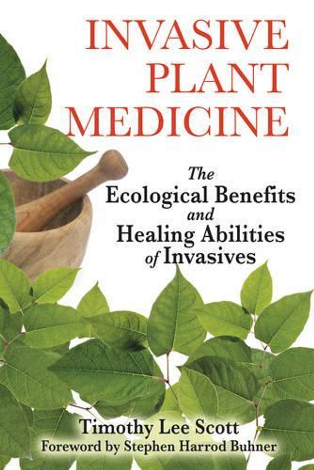 Invasive Plant Medicine by Timothy Lee Scott - ISBN: 9781594773051