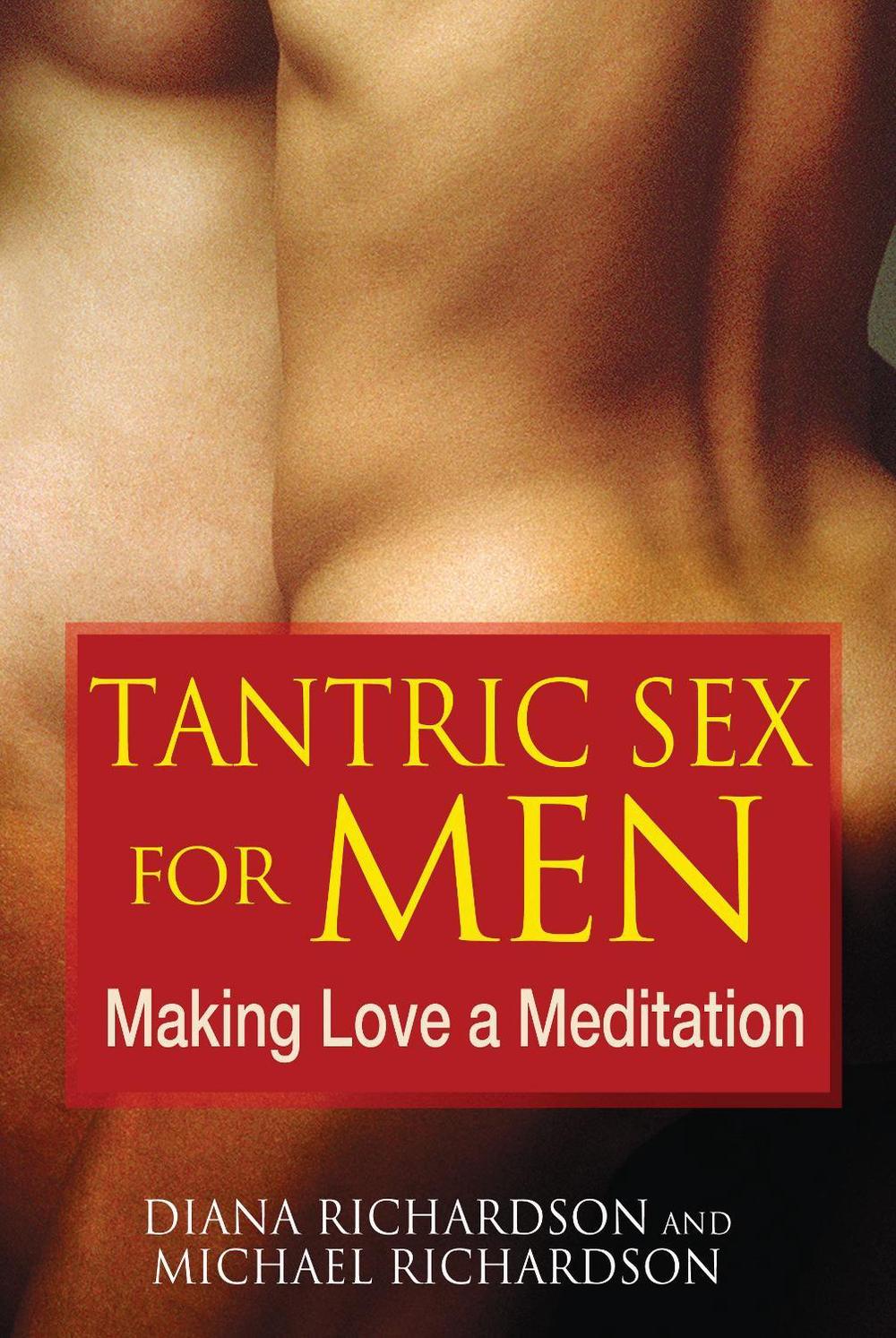 Tantric Sex for Men by Diana Richardson - ISBN: 9781594773112