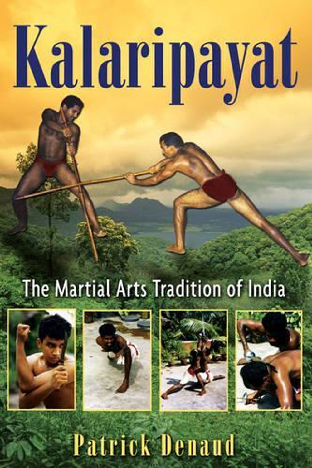 Kalaripayat by Patrick Denaud - ISBN: 9781594773150