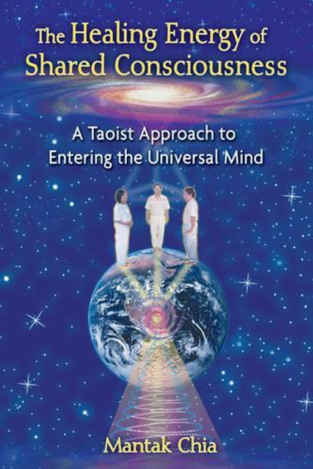 The Healing Energy of Shared Consciousness by Mantak Chia - ISBN: 9781594773211