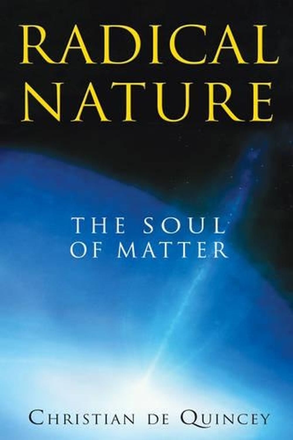 Radical Nature by Christian De Quincey - ISBN: 9781594773402