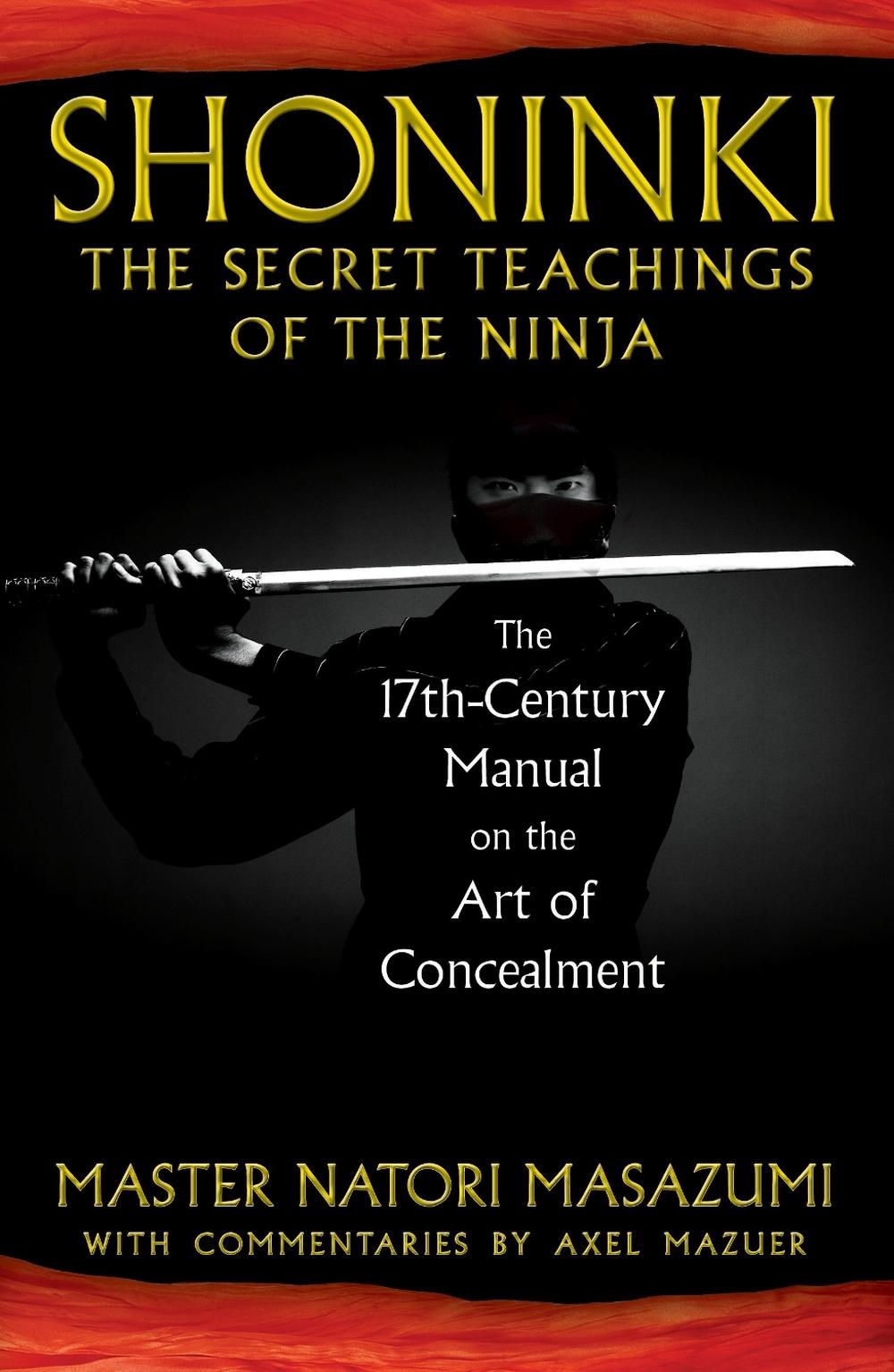 Shoninki: The Secret Teachings of the Ninja by Master Natori Masazumi - ISBN: 9781594773433