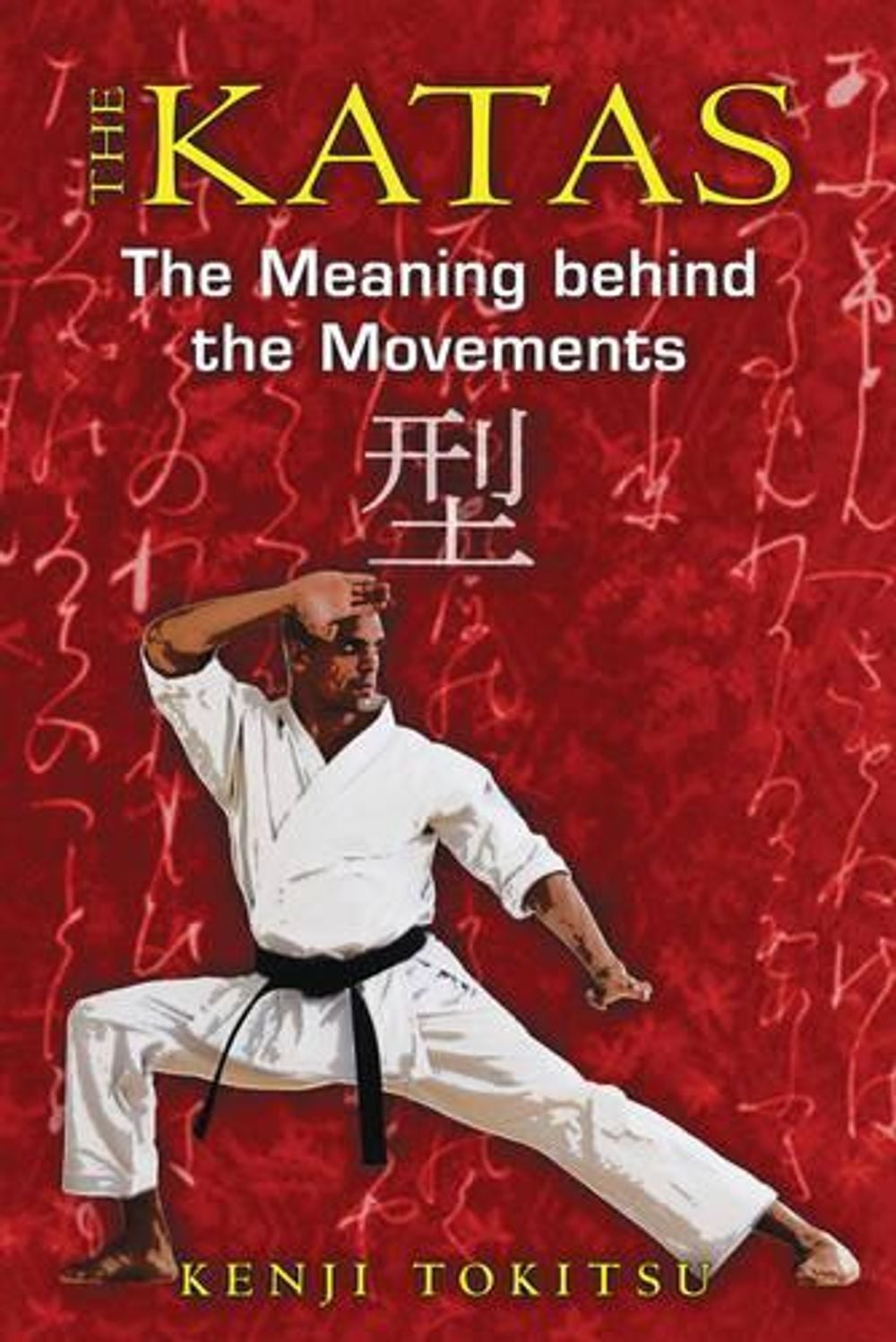 The Katas by Kenji Tokitsu - ISBN: 9781594773488