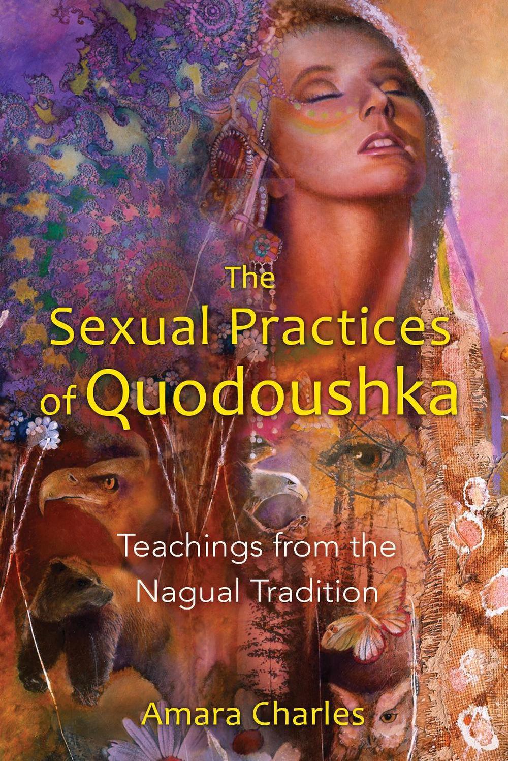 The Sexual Practices of Quodoushka by Amara Charles - ISBN: 9781594773570