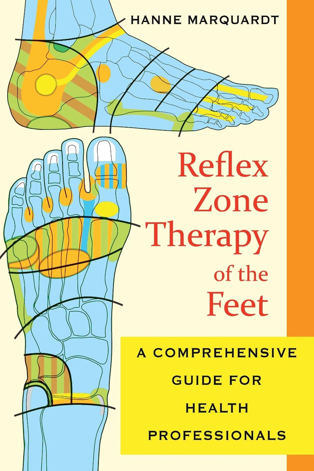 Reflex Zone Therapy of the Feet by Hanne Marquardt - ISBN: 9781594773617