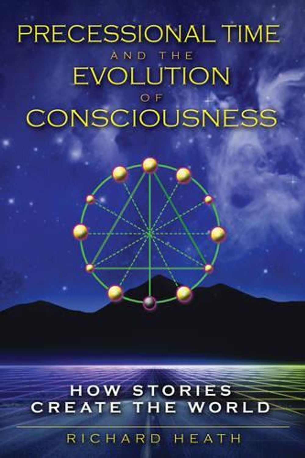Precessional Time and the Evolution of Consciousness by Richard Heath - ISBN: 9781594773631