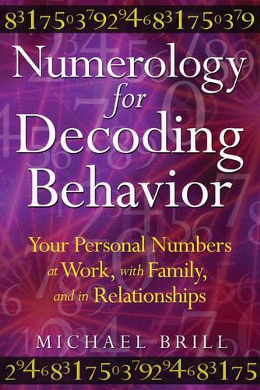 Numerology for Decoding Behavior by Michael Brill - ISBN: 9781594773747