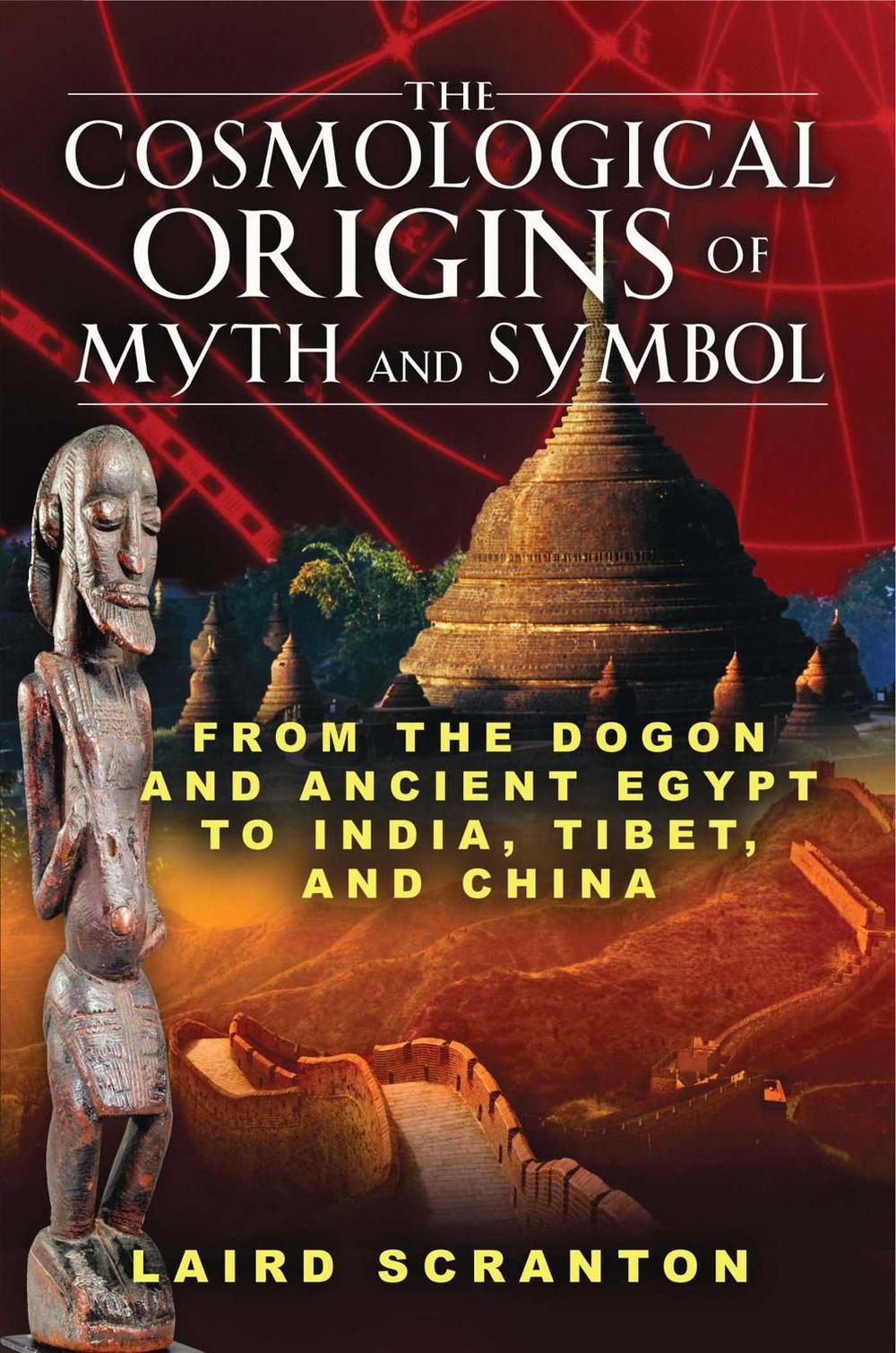 The Cosmological Origins of Myth and Symbol by Laird Scranton - ISBN: 9781594773761