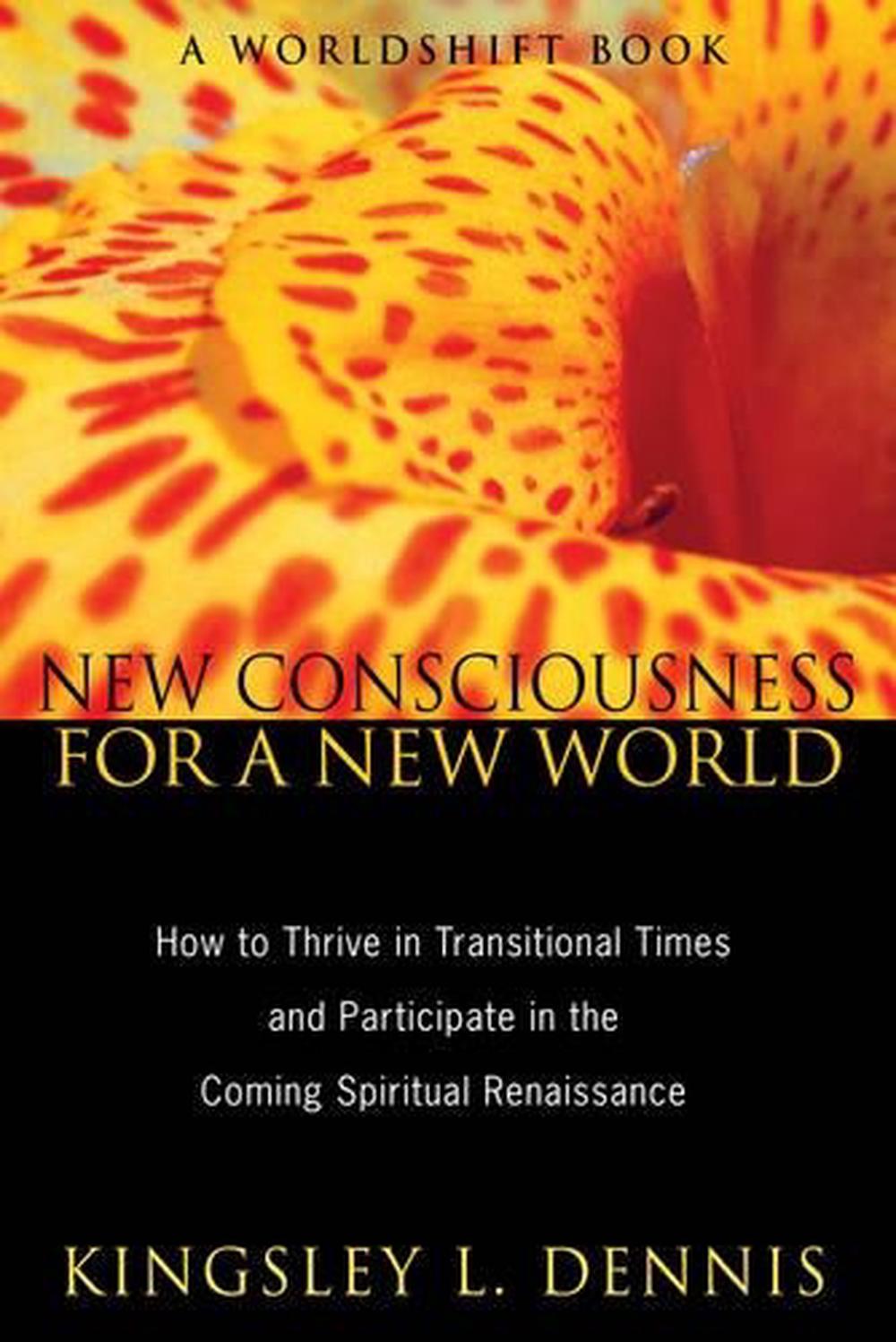 New Consciousness for a New World by Kingsley L. Dennis - ISBN: 9781594774126