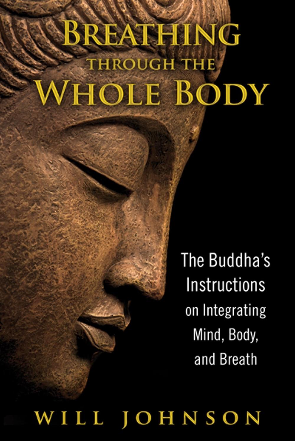 Breathing through the Whole Body by Will Johnson - ISBN: 9781594774348