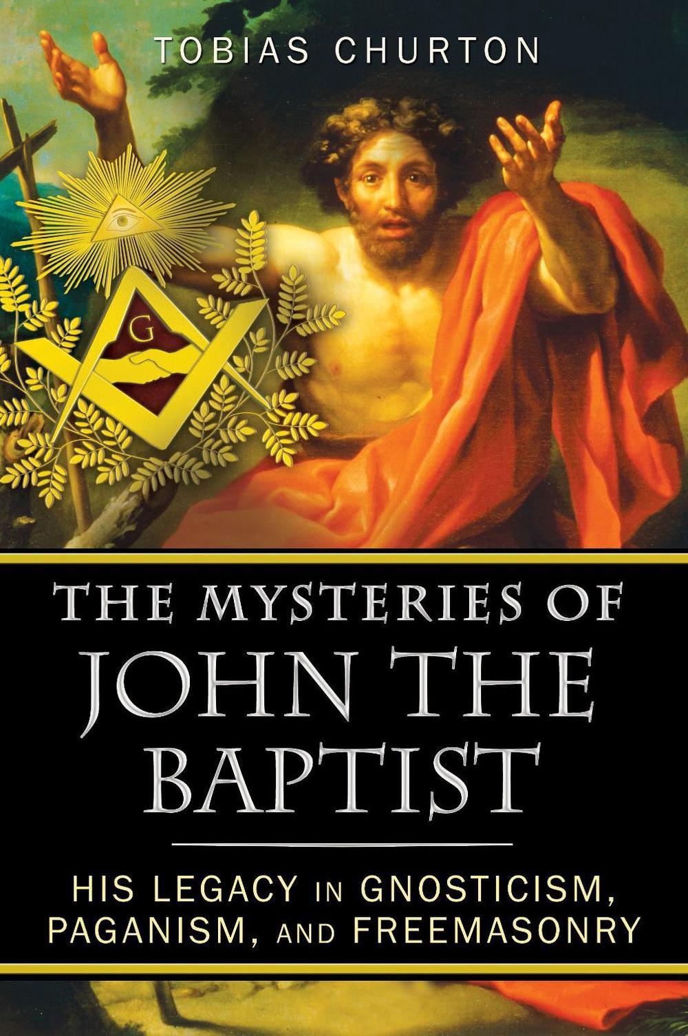 The Mysteries of John the Baptist by Tobias Churton - ISBN: 9781594774744
