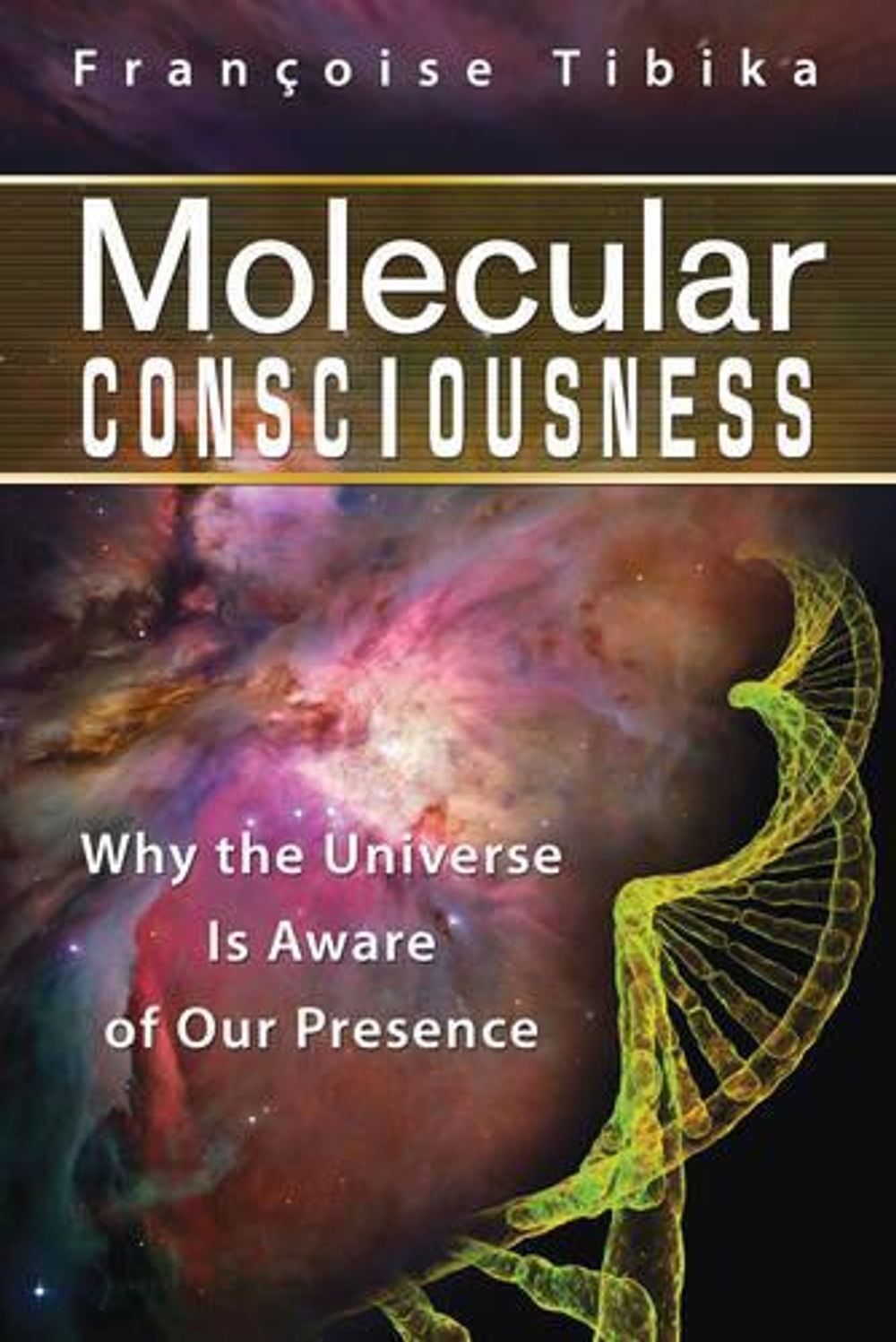 Molecular Consciousness by Françoise Tibika - ISBN: 9781594774843