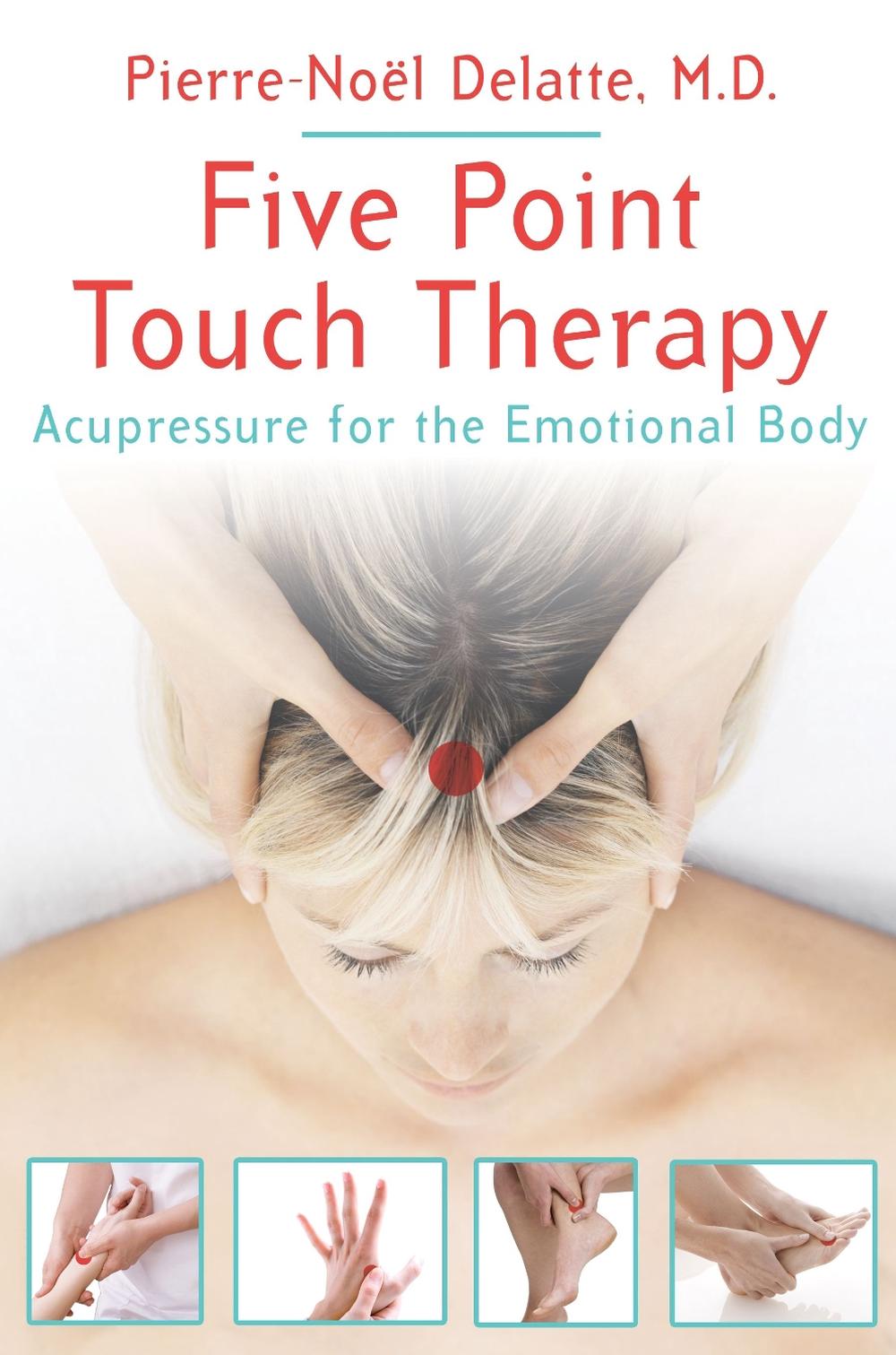 Five Point Touch Therapy by Pierre-Noël Delatte - ISBN: 9781594774959
