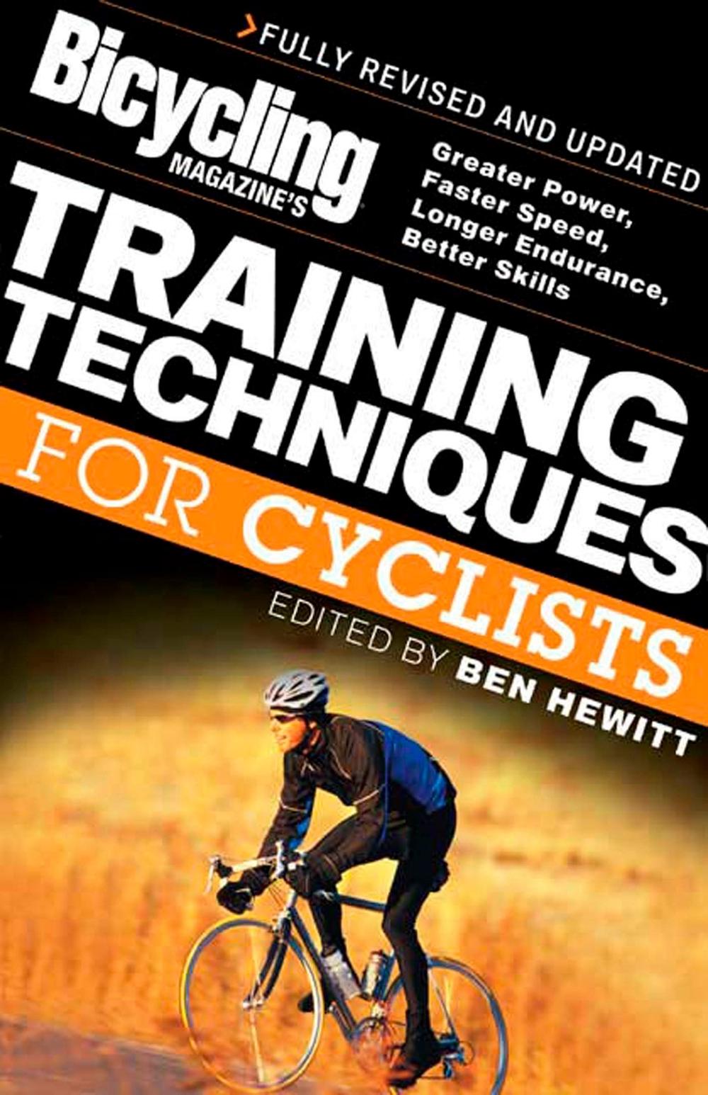 Bicycling Magazine's Training Techniques for Cyclists by Ben Hewitt - ISBN: 9781594860522