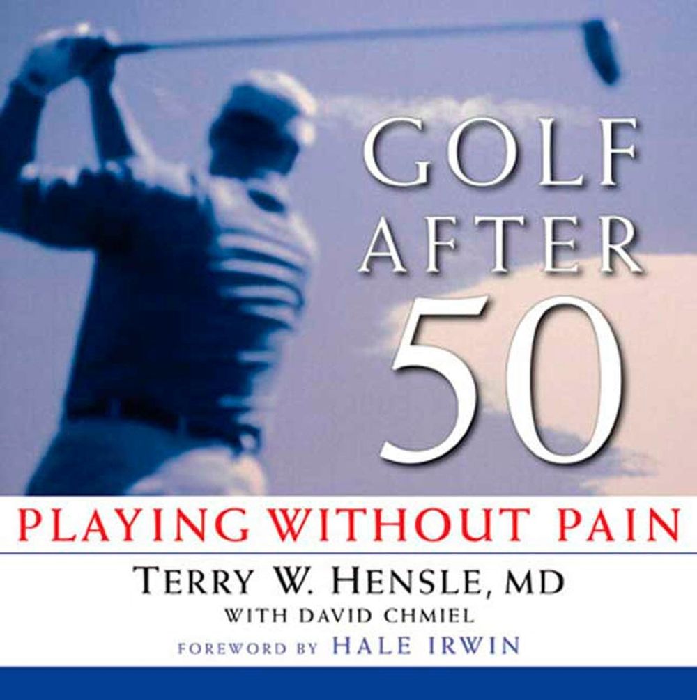 Golf After 50 by Terry W. Hensle - ISBN: 9781594860799