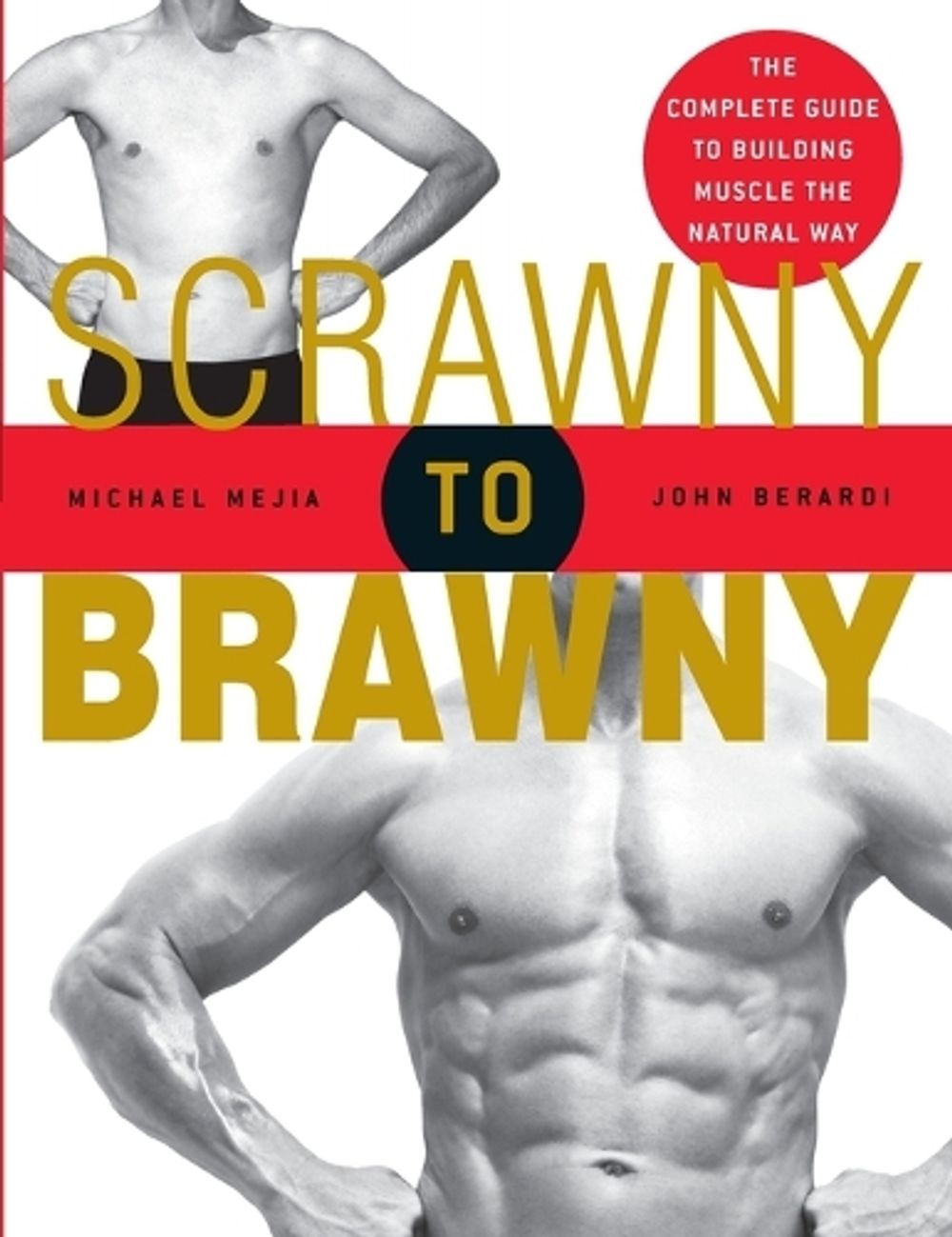 Scrawny to Brawny by Michael Mejia - ISBN: 9781594860881