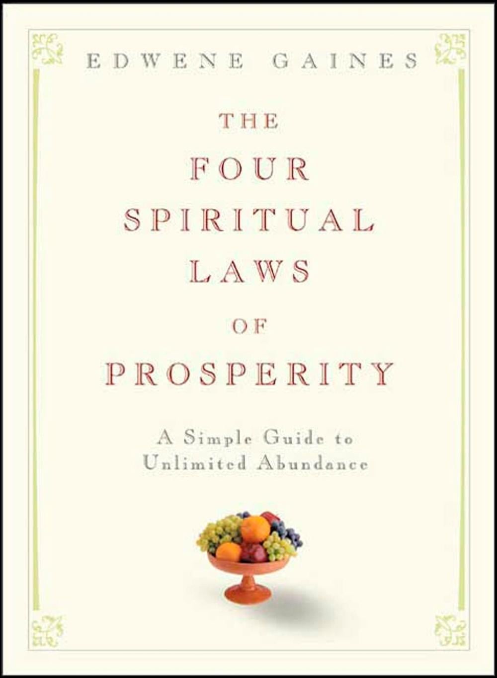The Four Spiritual Laws of Prosperity by Edwene Gaines - ISBN: 9781594861956