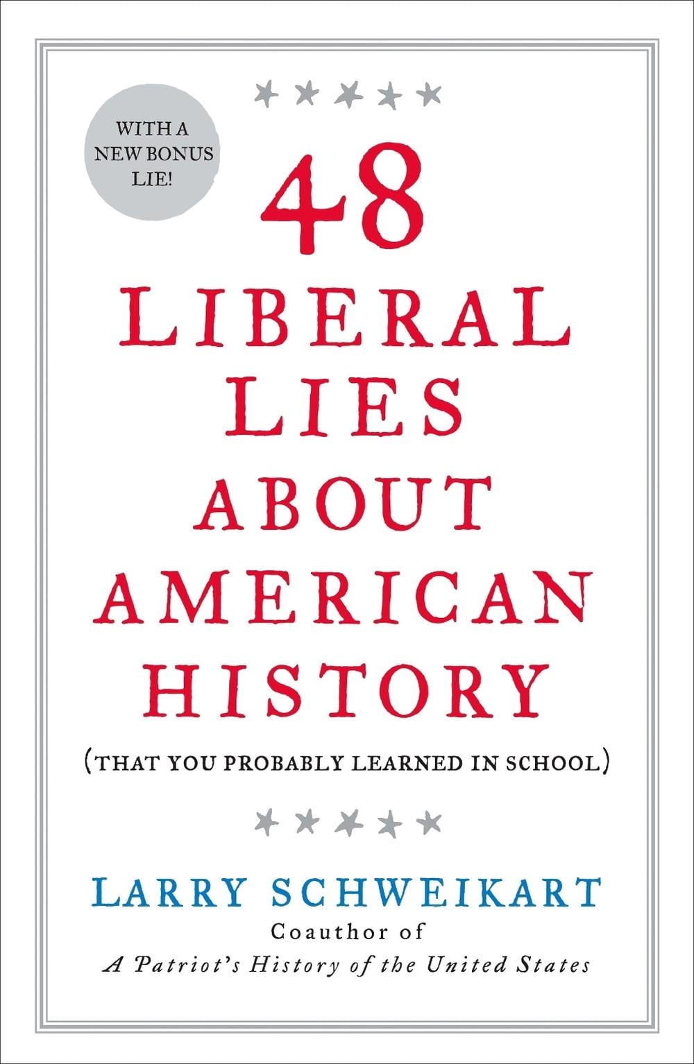 48 Liberal Lies Abt Amern Hist by Larry Schweikart - ISBN: 9781595230560