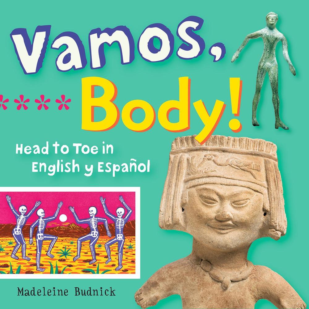 Vamos, Body! by Madeleine Budnick - ISBN: 9781595348289