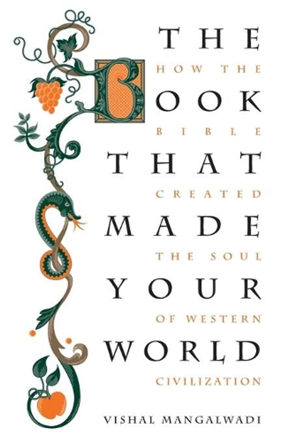 The Book that Made Your World by Vishal Mangalwadi - ISBN: 9781595555458