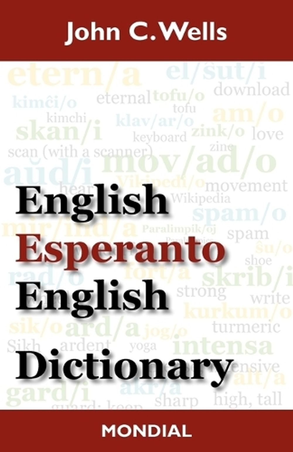 English-Esperanto-English Dictionary (2010 Edition) by John Christopher Wells - ISBN: 9781595691491