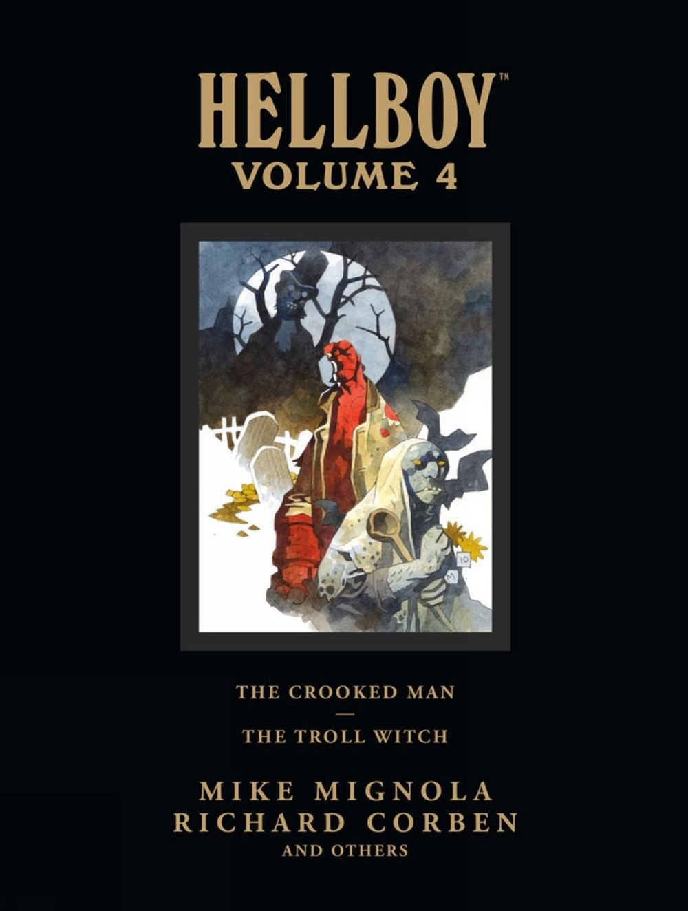 Hellboy Library Volume 4: The Crooked Man and The Troll Witch by Mike Mignola - ISBN: 9781595826589