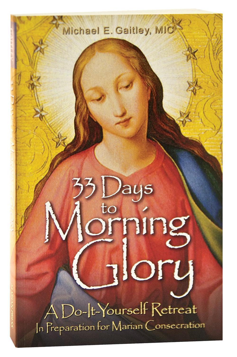 33 Days to Morning Glory by Michael Gaitley - ISBN: 9781596142442