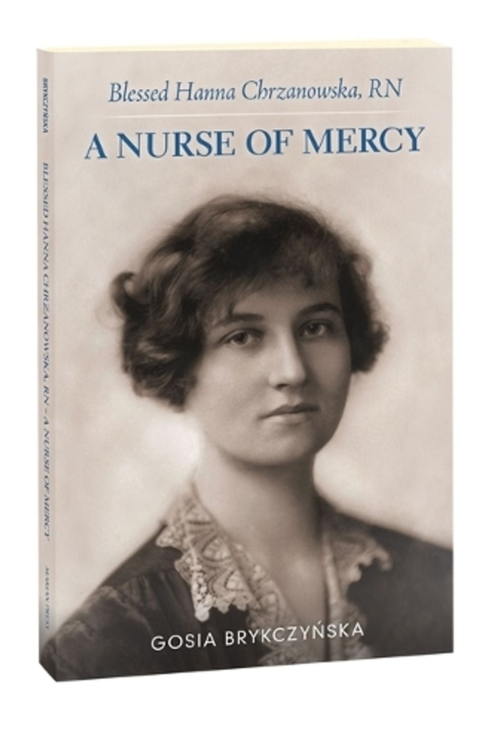 Blessed Hanna Chrzanowska, RN by Gosia Brykczynska - ISBN: 9781596145016
